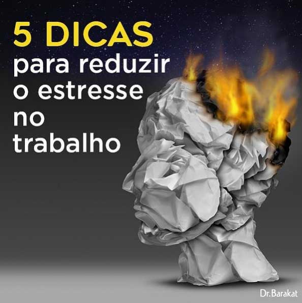 Dicas Para Reduzir O Estresse No Trabalho Blog Do Dr Barakat